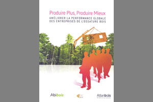 Atlanbois; Abibois; Produire plus, Produire Mieux; librairie; livre;