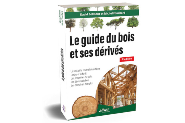 Le Guide du Bois et ses Derives AFNOR EDITIONS